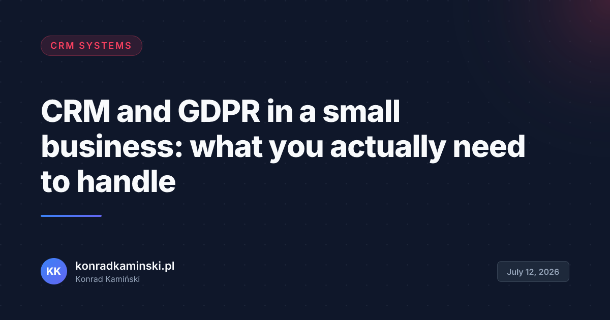 CRM and GDPR in a small business: what you actually need to handle