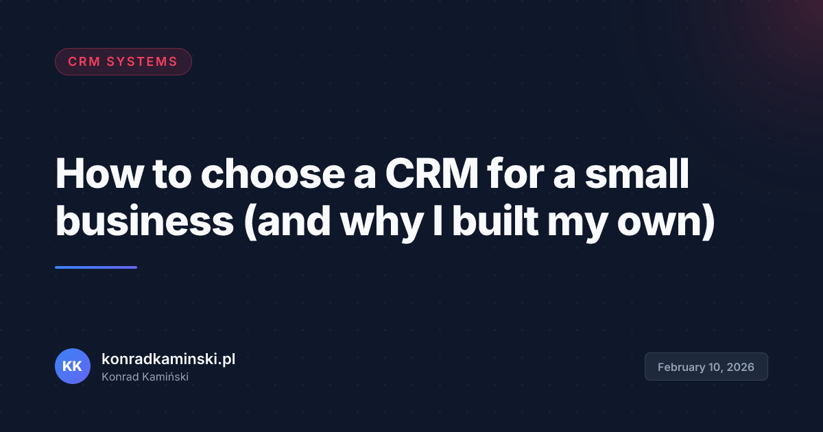How to choose a CRM for a small business (and why I built my own)