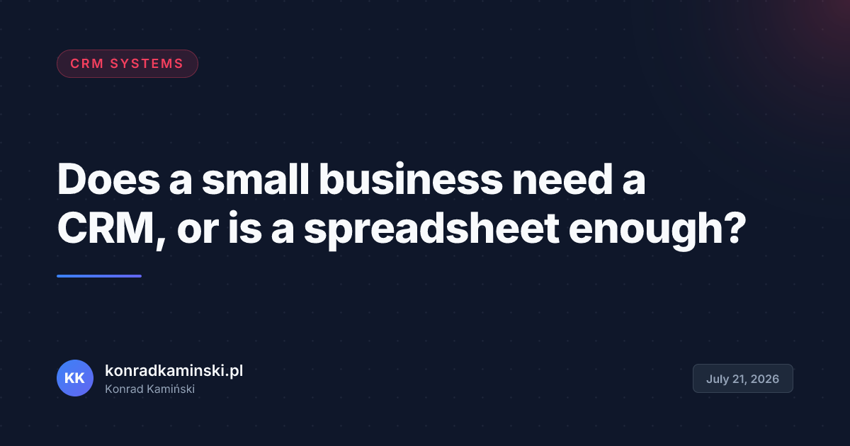 Does a small business need a CRM, or is a spreadsheet enough?