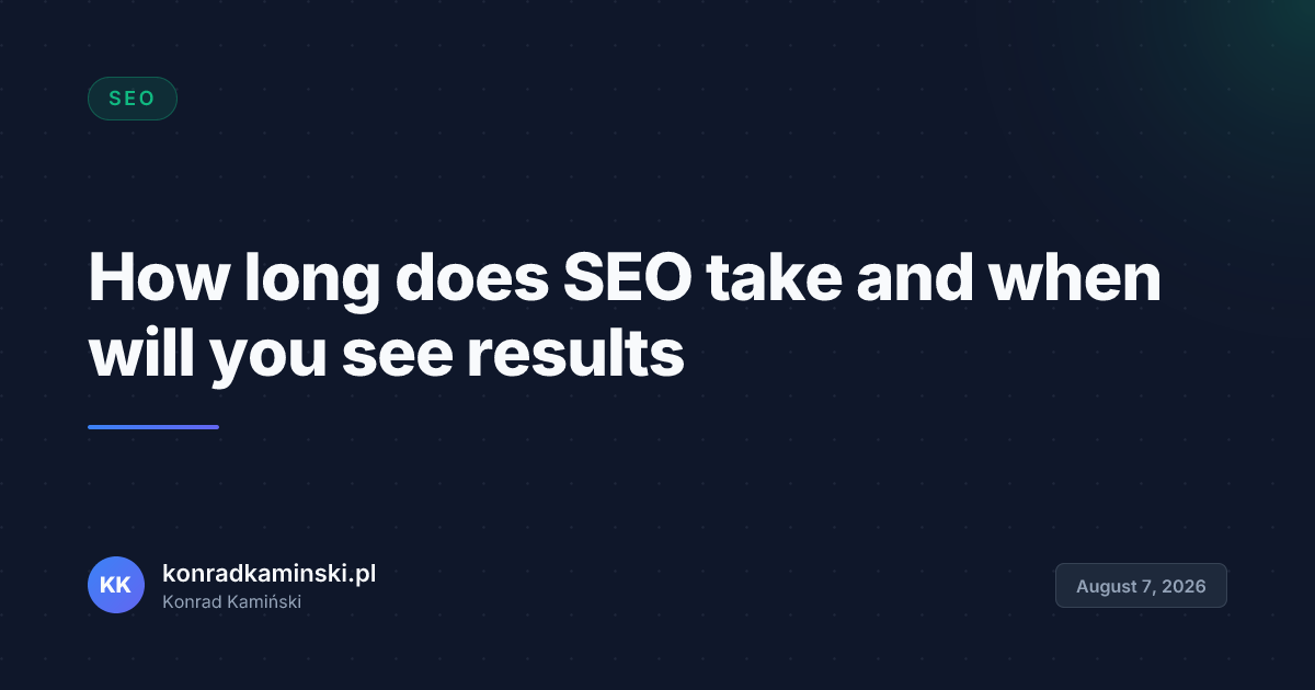 How long does SEO take and when will you see results