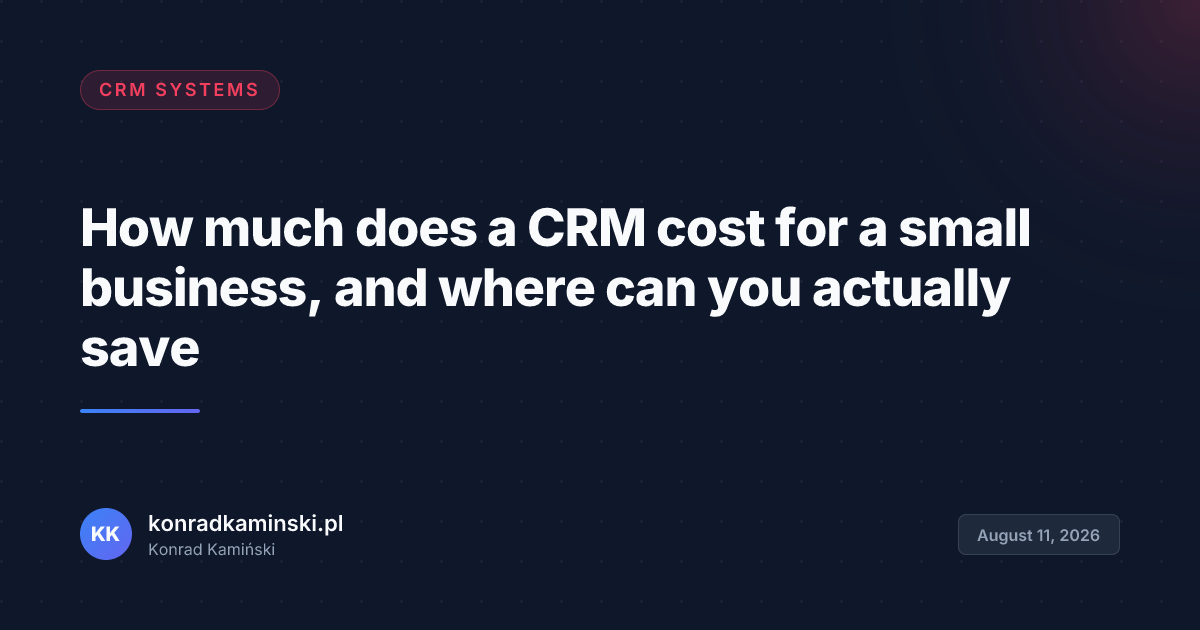 How much does a CRM cost for a small business, and where can you actually save