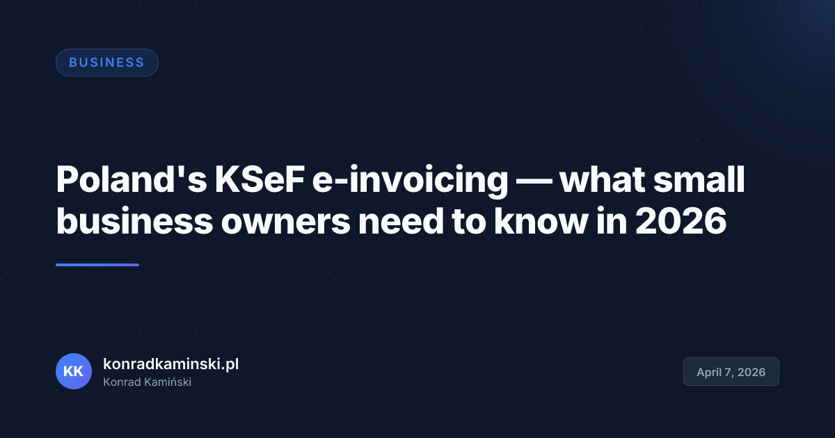 Poland's KSeF e-invoicing — what small business owners need to know in 2026