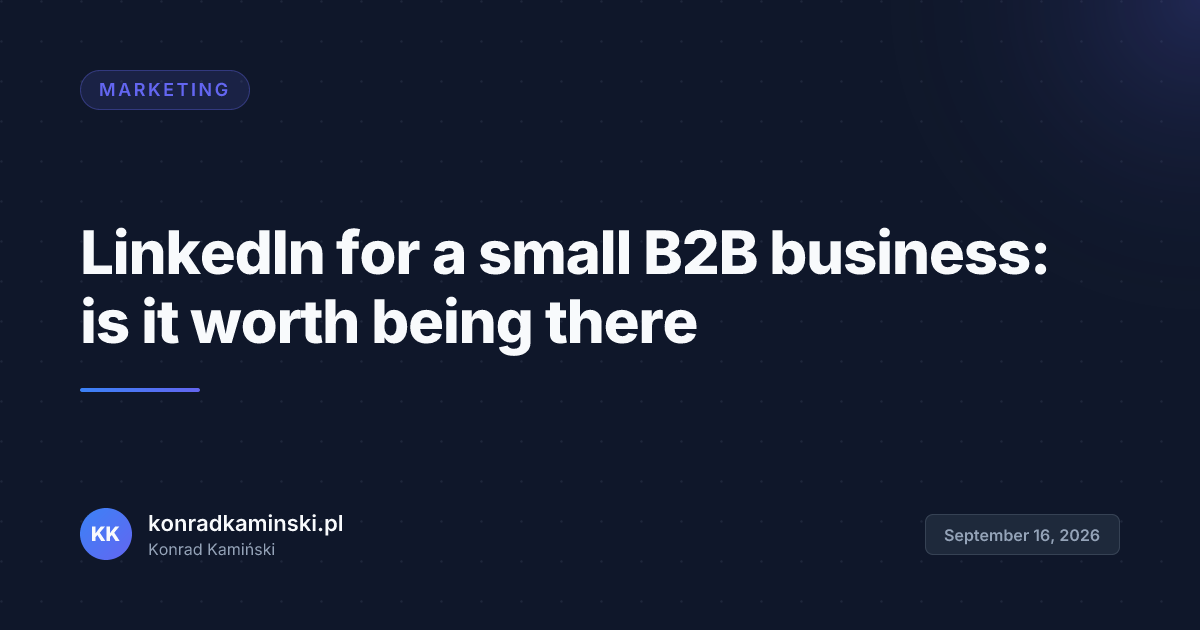 LinkedIn for a small B2B business: is it worth being there