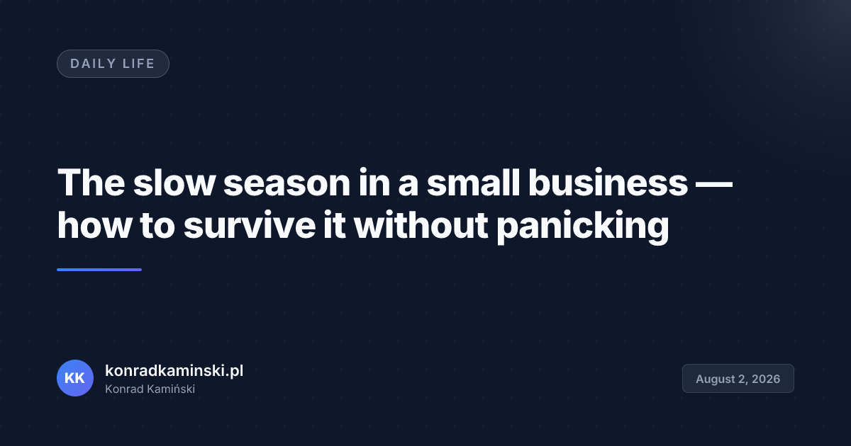 The slow season in a small business — how to survive it without panicking