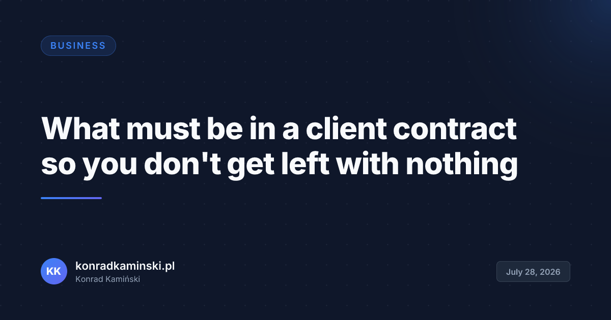 What must be in a client contract so you don't get left with nothing