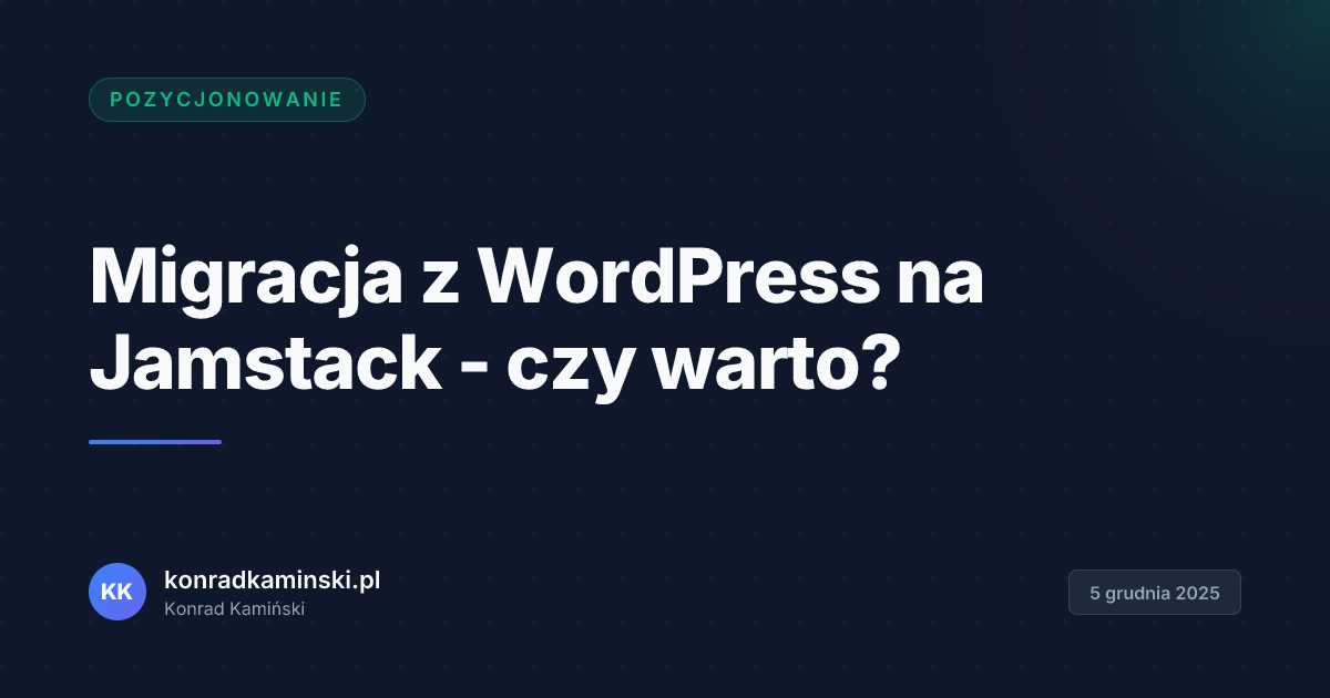 Migracja z WordPress na Jamstack - czy warto?