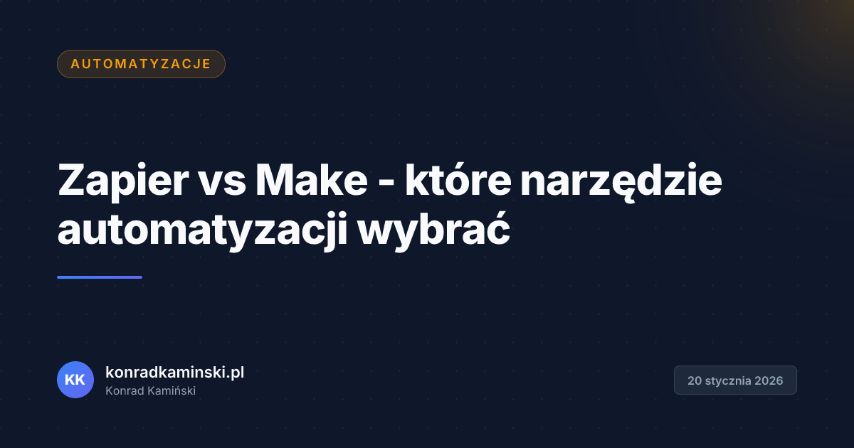 Zapier vs Make - które narzędzie automatyzacji wybrać